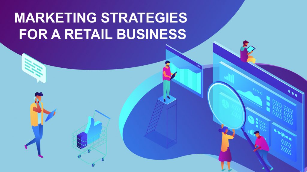 Top Marketing Strategies for Retail Stores | DesignOye